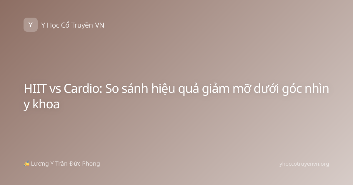HIIT vs Cardio: So sánh hiệu quả giảm mỡ dưới góc nhìn y khoa