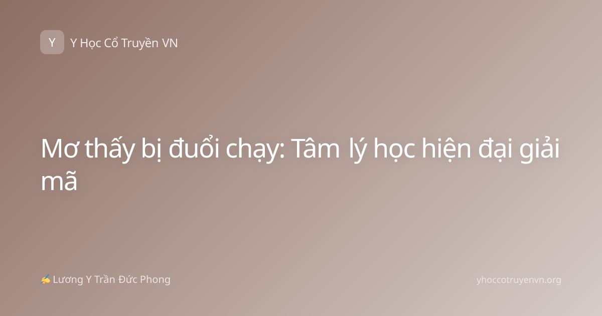Mơ thấy bị đuổi chạy: Tâm lý học hiện đại giải mã