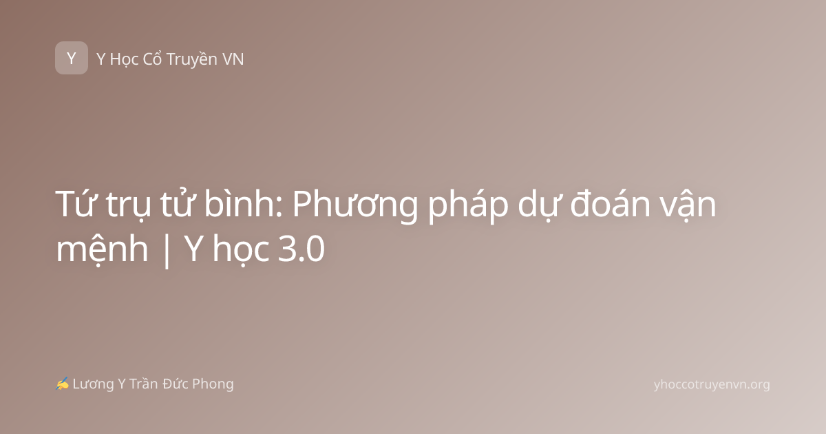 Tứ trụ tử bình: Phương pháp dự đoán vận mệnh | Y học 3.0
